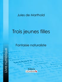 Trois jeunes filles - Fantaisie naturaliste