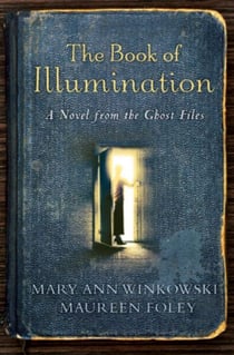 The Book of Illumination - A Novel from the Ghost Files
