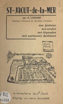 St-Jacut-de-la-Mer - Son histoire, ses contes, ses légendes, ses curieuses histoires