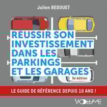 Réussir son investissement dans les parkings et les garages - Le guide de référence depuis 10 ans !