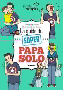 Le guide du super papa solo