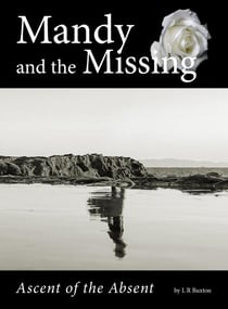 Mandy And The Missing: Ascent Of The Absent.