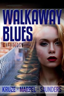 Walkaway Blues Anthology - Ghost Hunters Mystery-Detective Anthology