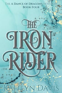 The Iron Rider (A Dance of Dragons #3.5) - The A Dance of Dragons Novellas, #4