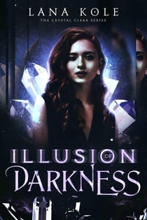 Illusion of Darkness - Crystal Clear Series, #3
