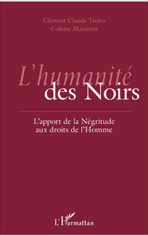 L'humanité des Noirs - L'apport de la Négritude aux droits de l'Homme