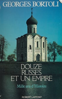 Douze russes et un empire - Mille ans d'histoire