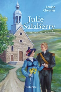 Les Chroniques de Chambly T2 - Julie et Salaberry