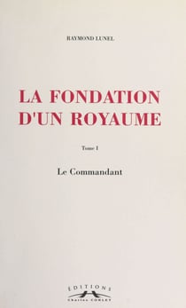 La fondation d'un royaume (1) : Le commandant