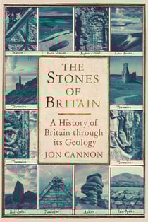 The Stones of Britain - A History of Britain through its Geology