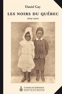Les Noirs du Québec, 1629-1900
