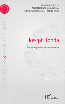 Joseph Tonda Entre imaginaire et connaissance