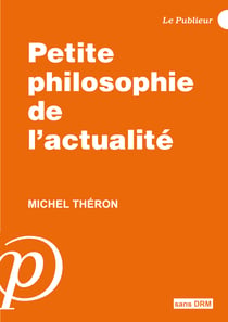 Petite philosophie de l'actualité