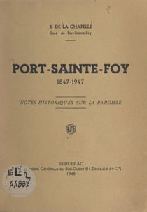 Port-Sainte-Foy, 1847-1947 - Notes historiques sur la paroisse