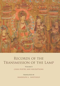 Records of the Transmission of the Lamp (Jingde Chuandeng Lu) - Volume 8 (Books 29&30) – Chan Poetry and Inscriptions