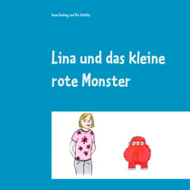 Lina und das kleine rote Monster - eine Mut-mach-Geschichte für Kinder und Erwachsene