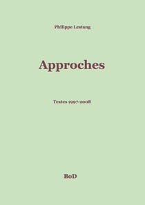 Approches - Textes 1997-2008