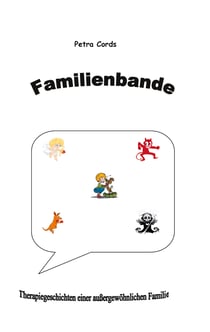 Familienbande - Therapiegeschichten einer außergewöhnlichen Familie