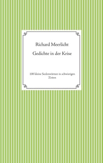 Gedichte in der Krise - 100 kleine Seelenwärmer in schwierigen Zeiten