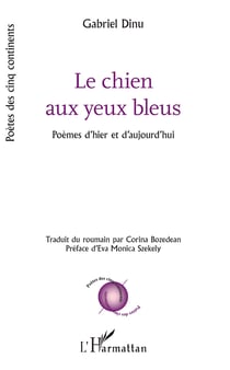 Le chien aux yeux bleus - Poèmes d'hier et d'aujourd'hui