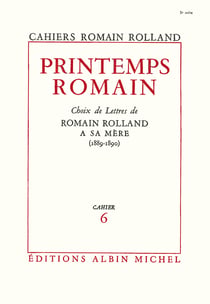 Printemps romain - Choix de lettres de Romain Rolland à sa mère (1889-1890), cahier n°6