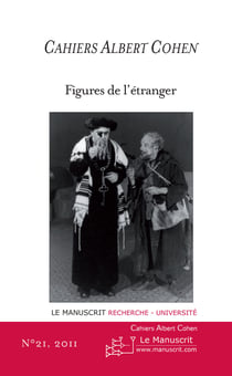 Cahiers Albert Cohen N°21 - Figures de l'étranger