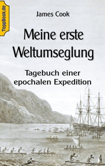 Meine erste Weltumseglung - Tagebuch einer epochalen Expedition
