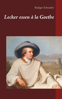 Lecker essen à la Goethe