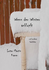 Wenn der Winter anklopft - und andere Gedichte