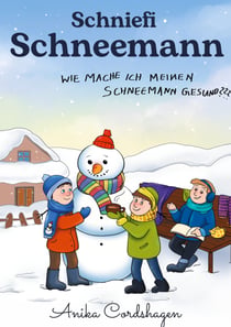 Schniefi Schneemann - Wie mache ich meinen Schneemann gesund?