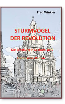 Sturmvögel der Revolution - Erhebung in Sachsen 1849