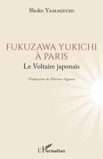 Fukuzawa Yukichi à Paris - Le Voltaire japonais