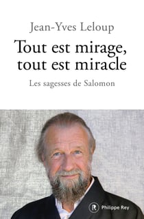 Tout est mirage, tout est miracle - Les sagesses de Salomon - Les sagesses de Salomon