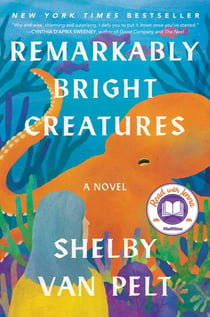 Remarkably Bright Creatures - A Novel