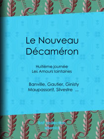 Le Nouveau Décaméron - Huitième journée - Les Amours lointaines