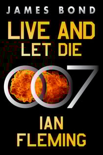 Live and Let Die - A James Bond Novel
