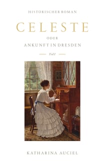 Celeste - oder Ankunft in Dresden