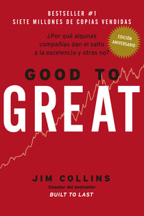 Good to Great - ¿Por qué algunas compañías dan el salto a la excelencia y otras no?
