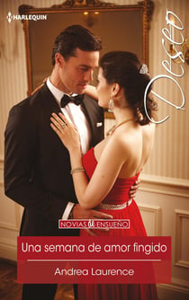 Una semana de amor fingido - Novias de ensueño (3)