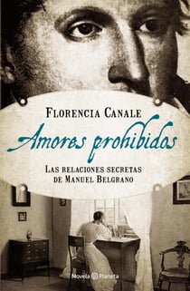Amores prohibidos - Las relaciones secretas de Manuel Belgrano