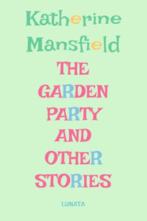 The Garden Party - and other stories