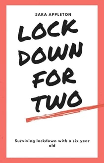 Lockdown for Two - Surviving Solo in Lockdown with a 6 year old