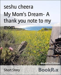 My Mom's Dream- A thank you note to my mom