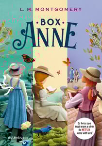 Box Anne - (Texto integral - Clássicos Autêntica) - Anne de Green Gables, Anne de Avonlea e Anne da Ilha