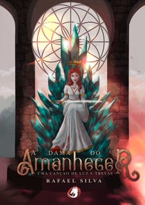 A Dama do Amanhecer - Uma canção de Luz e Trevas
