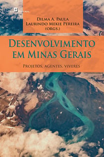 Desenvolvimento em Minas Gerais - Projetos, Agentes, Viveres