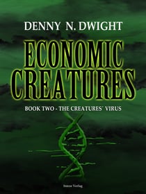 Economic Creatures - Book two - The creatures´virus