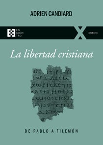 La libertad cristiana - De Pablo a Filemón