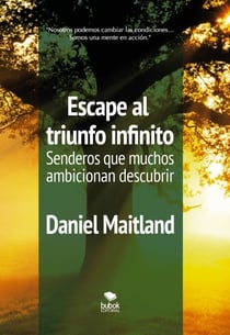 Escape al triunfo infinito Senderos que muchos ambicionan descubrir