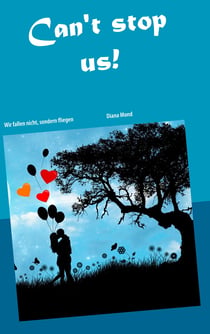 Can't stop us! - Wir fallen nicht, sondern fliegen